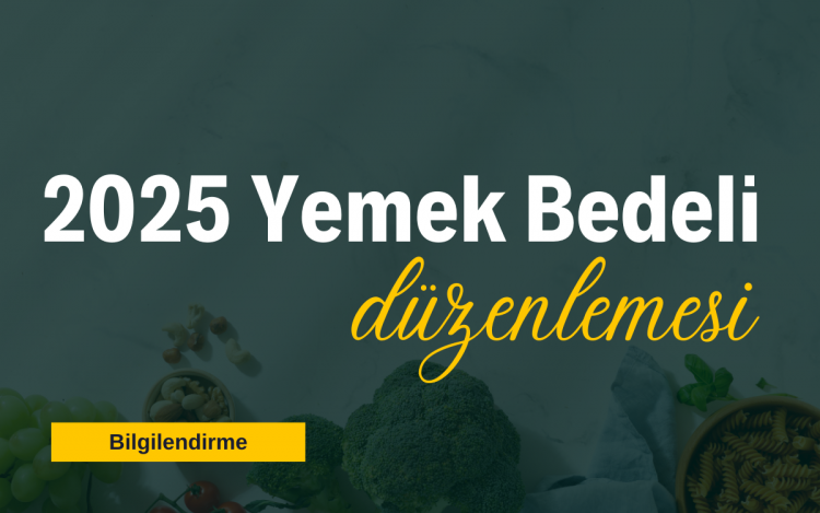 2025 Yemek Bedeli Düzenlemesi