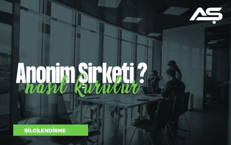 Anonim Şirket Nedir? Nasıl Kurulur?