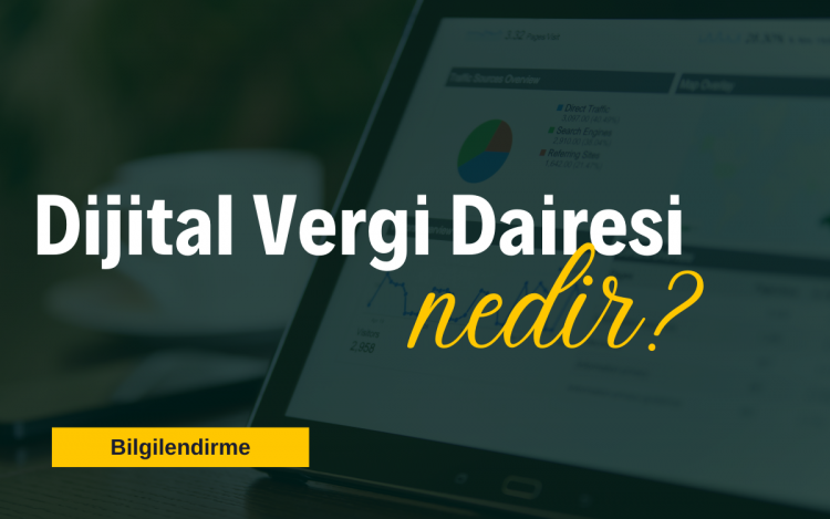 Dijital Vergi Dairesi Nedir? Nasıl Kullanılır?