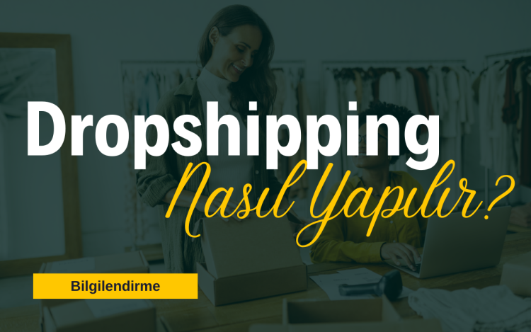 Dropshipping Nasıl Yapılır?
