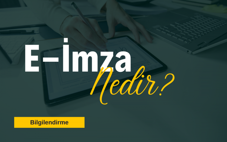 E-İmza Nedir ve Nasıl Alınır?