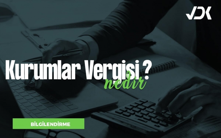 Kurumlar Vergisi Nedir?