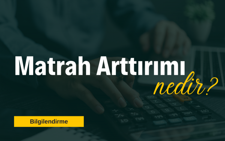 Matrah Arttırımı: İşletmelere Faydaları