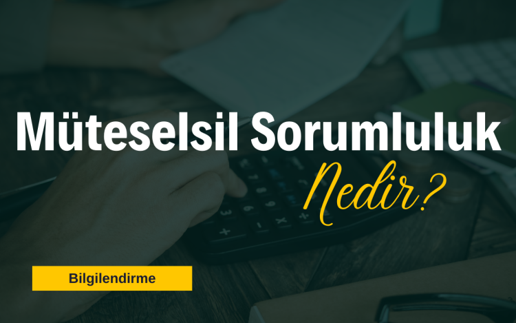 Müteselsil Sorumluluk Nedir?