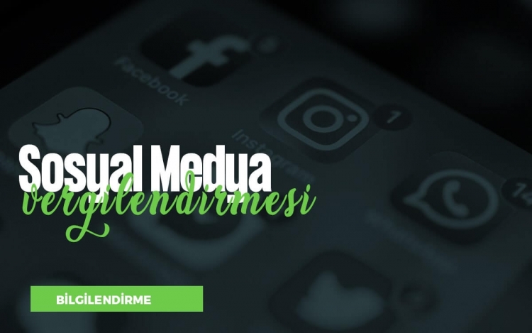 Sosyal Medya Üzerinden Gelir Elde Edenler İçin Vergilendirme