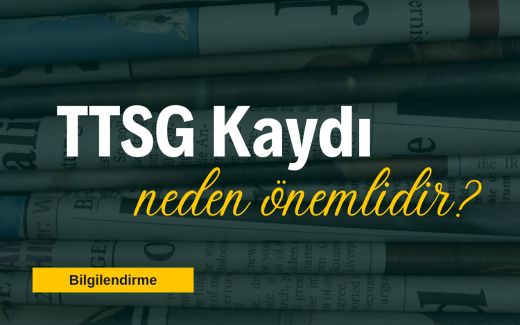 TTSG Kaydı Neden Önemlidir?
