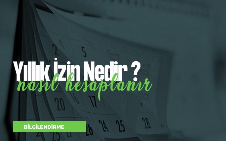 Yıllık İzin Nedir? Yıllık İzin Süreleri Nasıl Hesaplanır?
